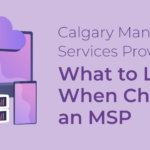 A guide for the selection of the most suitable managed services provider in Calgary.